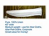 Pure Linen off the Roll - 45" wide - Superb for Altar Cloths, Under Cloths, Altar Rail Cloths, Corporals, and even modest ladies blouses
